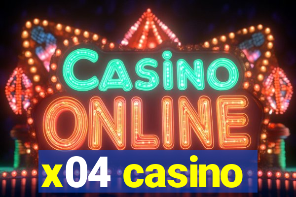 x04 casino